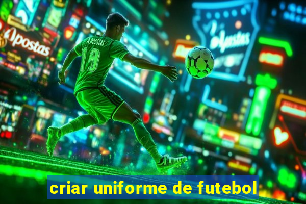 criar uniforme de futebol